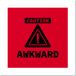 Awkward Caution Posters and Art